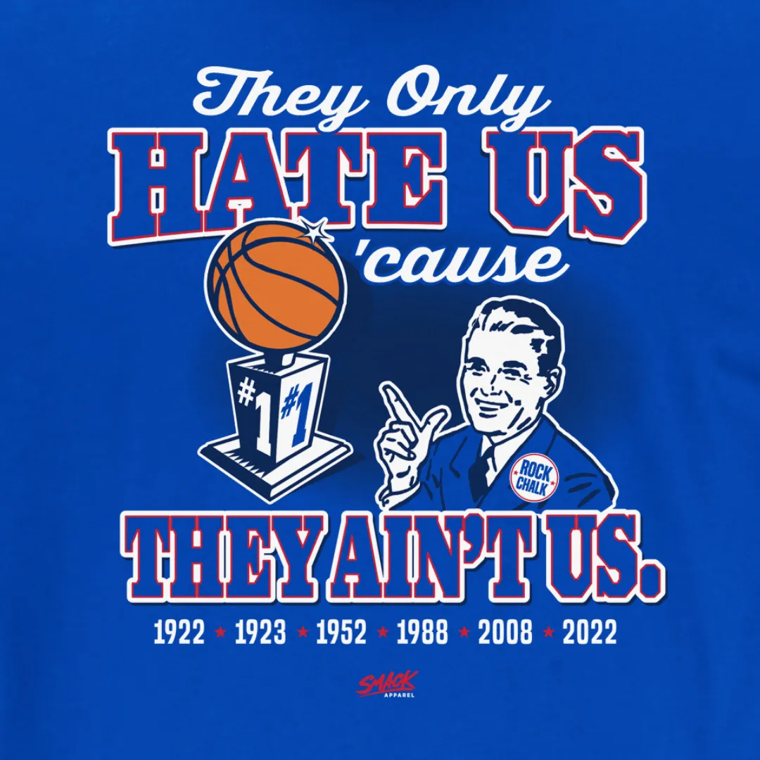 Hate Us Cause You Ain't Us Shirt for Kansas College Basketball Fans