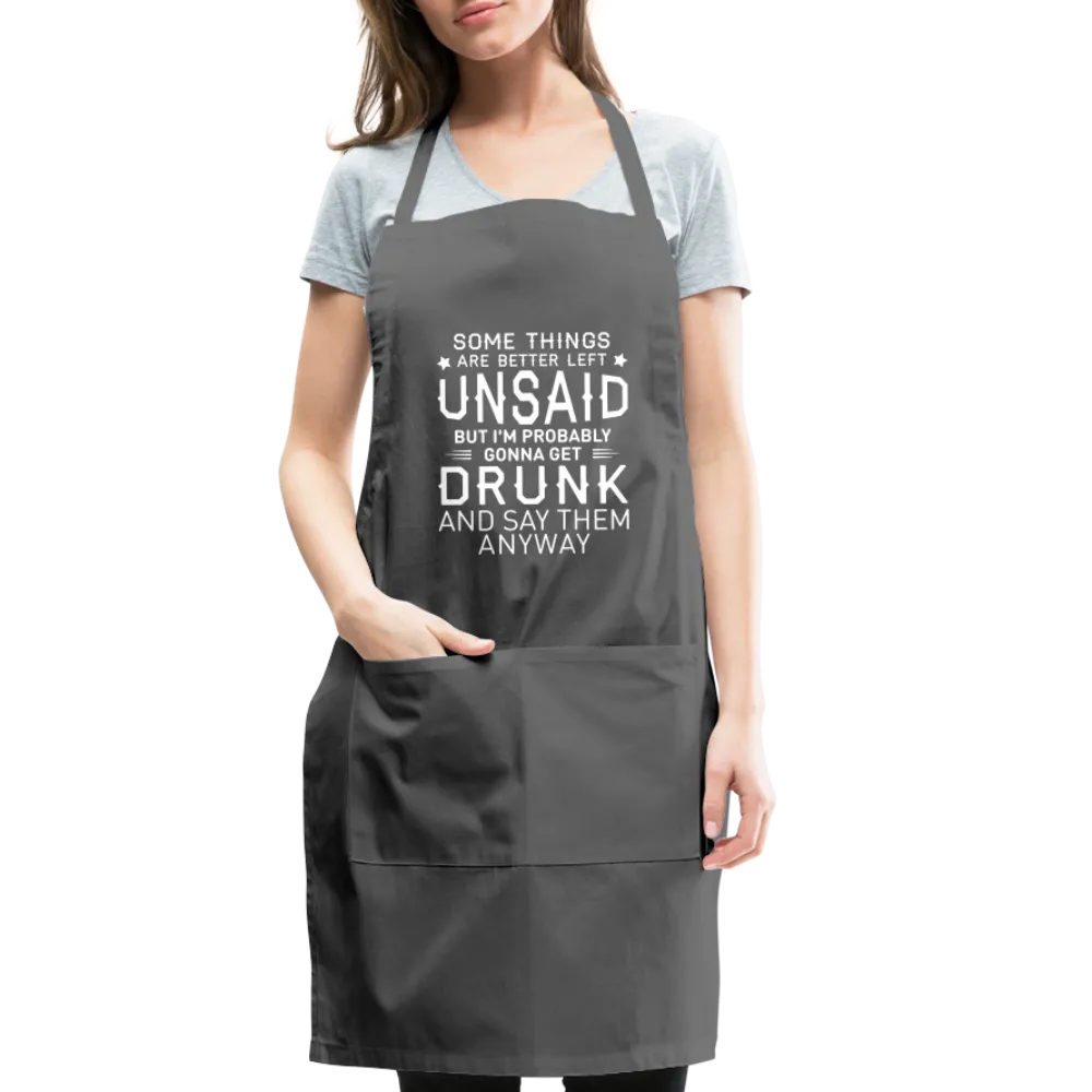 Some Things Are Better Left Unsaid Adjustable Apron