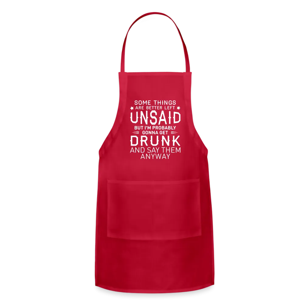 Some Things Are Better Left Unsaid Adjustable Apron