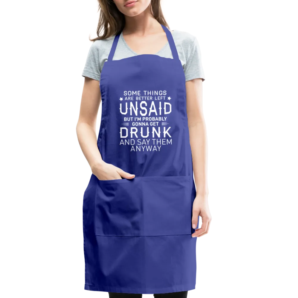 Some Things Are Better Left Unsaid Adjustable Apron