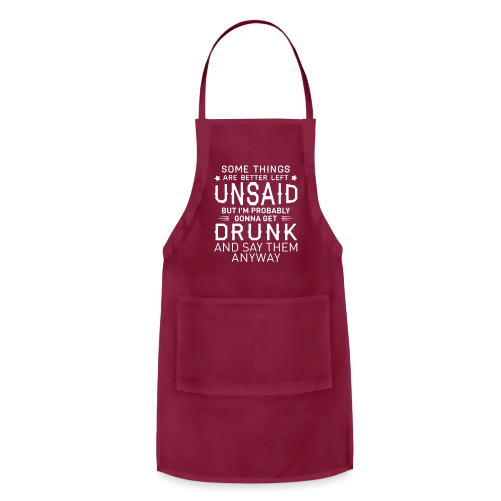 Some Things Are Better Left Unsaid Adjustable Apron