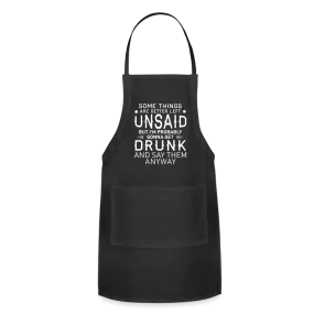 Some Things Are Better Left Unsaid Adjustable Apron