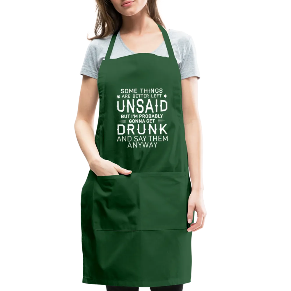 Some Things Are Better Left Unsaid Adjustable Apron